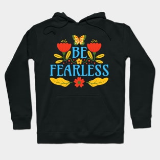 Be Fearless Hoodie